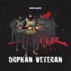 Mike Adhd - Orphan Veteran